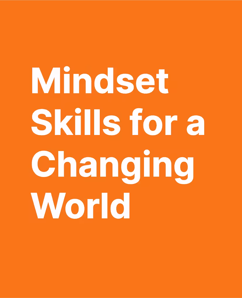 Mindset skills for a changing world.